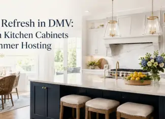 Home Refresh in DMV: Why Custom Kitchen Cabinets Are the Smartest Upgrade Before Summer Hosting