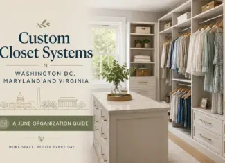 Custom Closet Systems in Washington DC, Maryland, and Virginia: A June Organization Guide